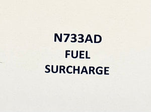 N733AD fuel surcharge - $5 PER HOUR ($.50 per tenth)