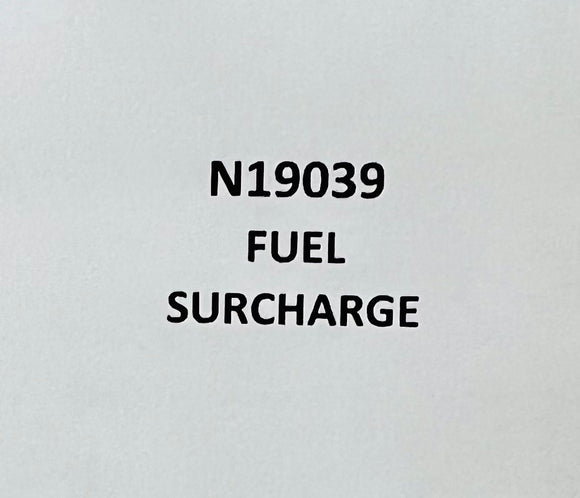 N19039 Fuel surcharge - $5.00 per hour ($.50 per tenth)